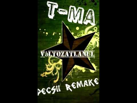 T-Ma - Változatlanul (Pecsii Remake)