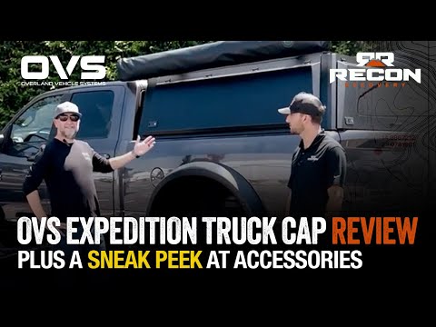 OVS Expedition Truck Cap Review | Special Guest Leon from OVS + Future Accessories Sneak Peek