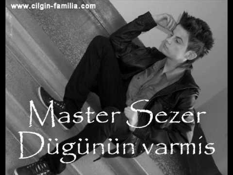 Master Sezer - Dügünün varmis