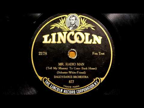 Recorded 1924: "Mr Radio Man" played by "Dale's Dance Orchestra" (Bob Haring?).