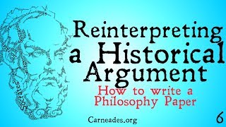 Reinterpreting a Historical Argument (How to Write a (History of) Philosophy Paper)