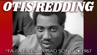 Otis Redding • “Fa-Fa-Fa-Fa-Fa (Sad Song)” • 1967 [Reelin' In The Years Archive]