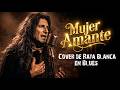 MUJER AMANTE | Versión Blues 🎙️ Cover de Rata Blanca