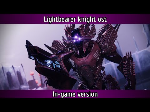 Destiny 2: Lightbearer knight ost in-game version & extended.