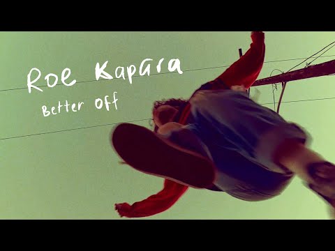 Roe Kapara - "Better Off"