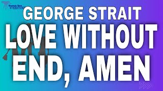George Strait  -  Love without End Amen Lyrics