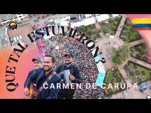 Como estuvieron en Carmen de Carupa ?