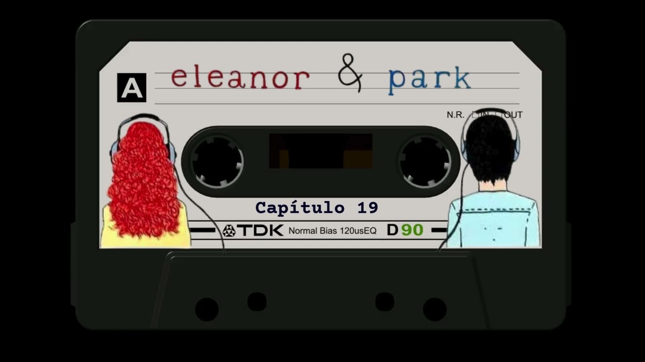 Eleanor & Park | Capítulo 19 | Audiolivro - Ouvindo as Páginas