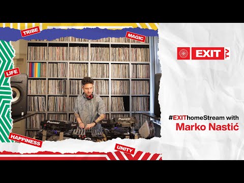 Marko Nastić DJ Live Set | EXIT Home Stream