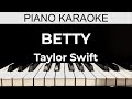 Betty - Taylor Swift - Piano Karaoke Instrumental Cover with Lyrics