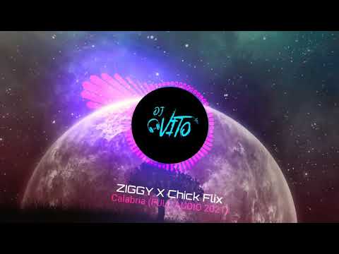 ZIGGY ✖ Chick Flix - Calabria (FULL AUDIO 2021)