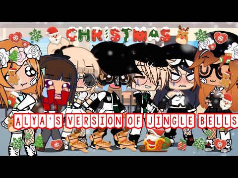 Alya’s version of jingle bells lI MLB 🐞lI GCMM lI NOT OG