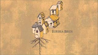 Goodbye Space and Time - Eureka Birds