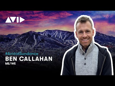 Avid at Sundance 2024 — Editor Ben Callahan