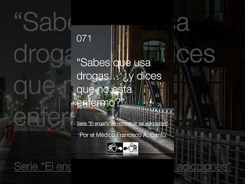 Sabes que usa drogas y dices que no está enfermo