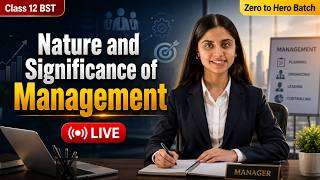 Zero to Hero | Nature and Significance of Management | Class 12 BST | Term 1 | CBSE 2027 | Mahak Mam