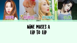 Nine Muses A - Lip 2 Lip [Eng/Rom/Han] Picture + Color Coded Lyrics