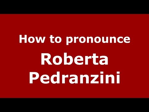How to pronounce Roberta Pedranzini (Italian/Italy)  - PronounceNames.com