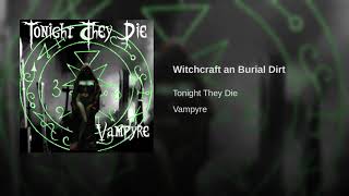 Witchcraft an Burial Dirt Music Video