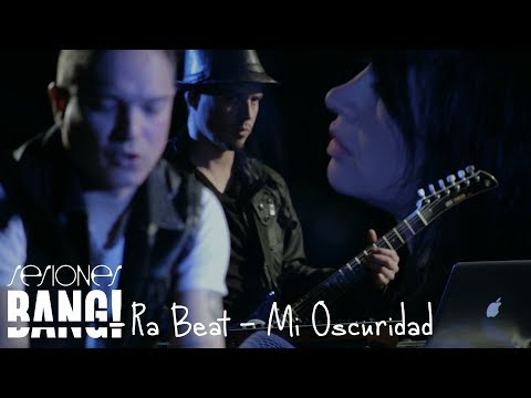 Sesiones Bang! Presenta: Ra Beat - Mi Oscuridad