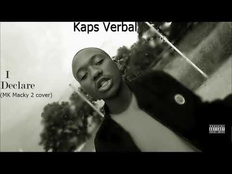 Kaps Verbal - I Declare (Macky 2 cover)