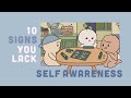 10 Signs You Lack Self Awareness