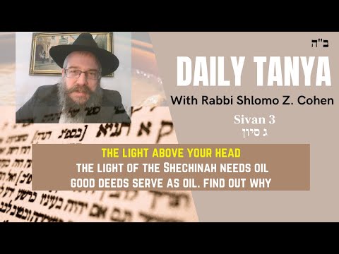 THE LIGHT ABOVE YOUR HEAD NEEDS OIL ~ Daily Tanya No.162 Sivan 3 ~ Likutei Amarim-Chapter 53-3