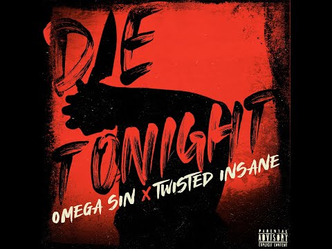 Omega Sin ft. Twisted Insane x lokey - Die Tonight