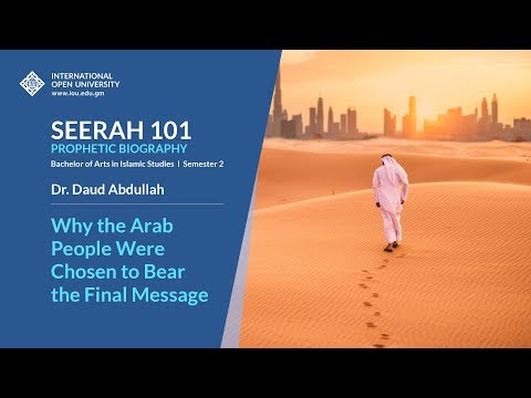 Why the Arab People Were Chosen to Bear the Final Message - Seerah 101