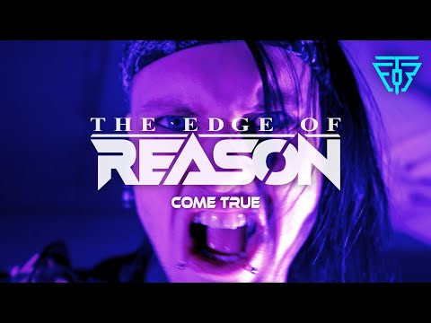 The Edge Of Reason - Come True (Official Video)