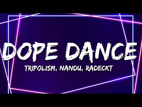 Tripolism, Nandu & Radeckt - Dope Dance (Lyrics)