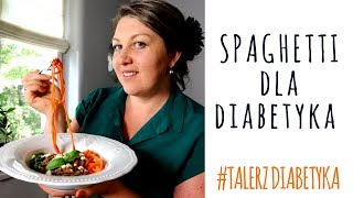 SPAGHETTI DLA DIABETYKA z sosem bolognese #talerzdiabetyka - odc. 9