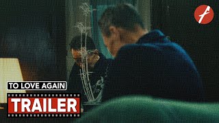 To Love Again (2025) 再团圆 - Movie Trailer - Far East Films