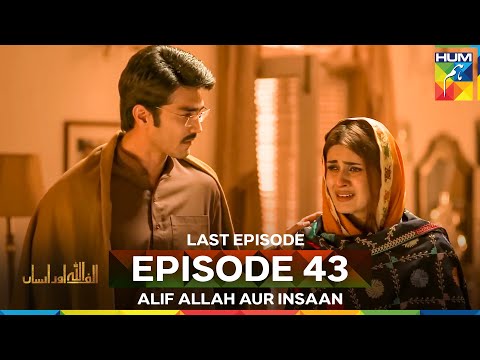 Alif Allah Aur Insaan Episode 43 Last Episode