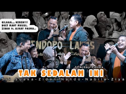 TAK SEDALAM INI - KOLABORASI YANG EPICK TRI SUAKA- ZIDAN ft. AJHAY PASMA PENCIPTA LAGU INI!!!!