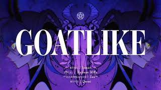 GOAT LIKE (short ver)　るしおが歌ってみた👿