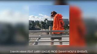 KiD TRUNKS - 3 AM IN MIAMI (Feat. Larry League) Prod. Danny Wolf &amp; SenseiATL