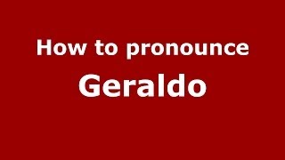 How to pronounce Geraldo
