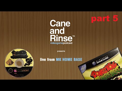 Cane and Rinse presents: Live from MK Home Base Episode 23 - Donkey Kong Jungle Beat (pt. 5)