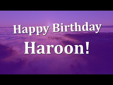 Happy Birthday Haroon!  Have an Amazing Birthday!