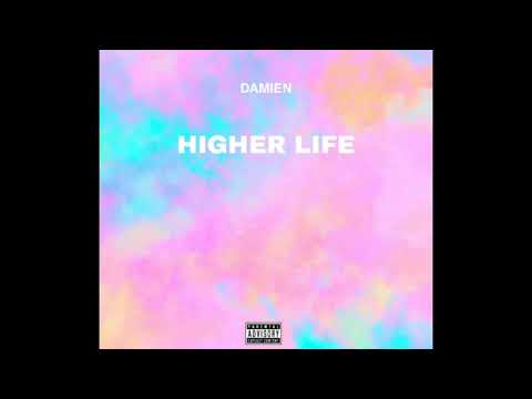 Damien - HIGHER LIFE (Official Audio)