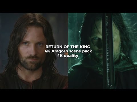 4K Aragorn scene pack || Return of the King LOTR