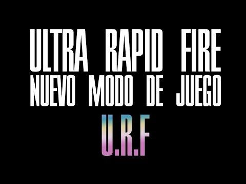 ULTRA RAPID FIRE - U.R.F | Nuevo Modo de Juego | League of Legends