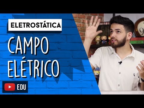 Campo Elétrico | ELETROSTÁTICA