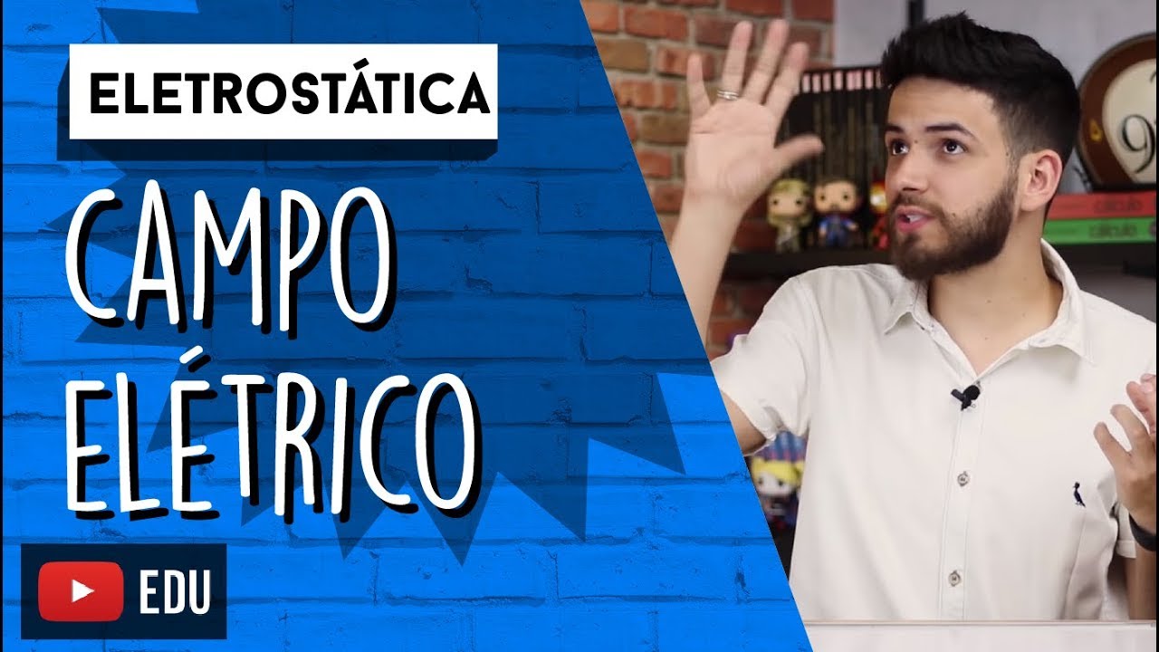 Campo Elétrico | ELETROSTÁTICA