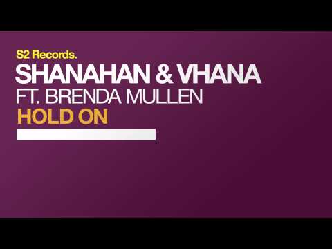 Shanahan & Vhana feat. Brenda Mullen - Hold On (Original Mix)
