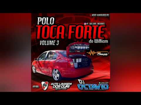 POLO TOCA FORTE DO WILLIAM (VOLUME 03) - DJ OCTAVIO RS