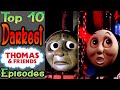 10 Darkest Thomas the Tank Episodes ft. BlameitonJorge 10 Darkest Thomas the Tank Episodes ft. BlameitonJorge