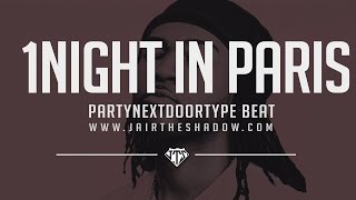 "FREE" PARTYNEXTDOOR x Drake Type Beat - "1Night In Paris" (Prod. By Jairtheshadow)