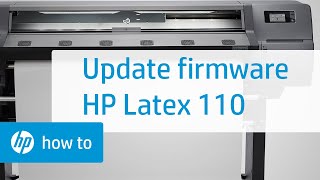 Updating the Firmware on the HP Latex 110